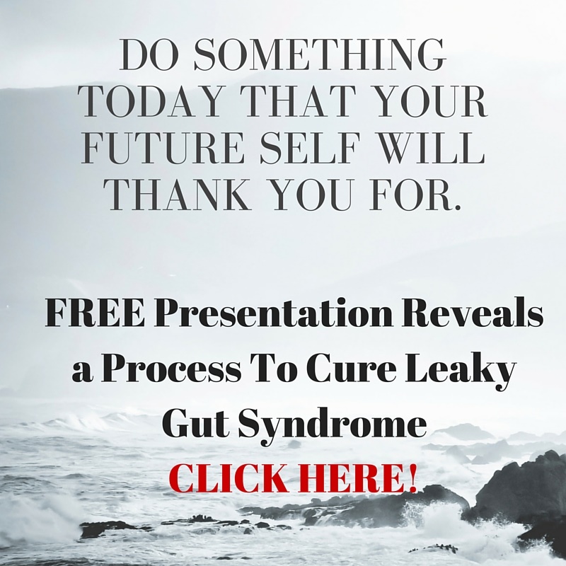 FREE Presentation Reveals a Process To Cure Leaky Gut SyndromeCLICK HERE!