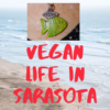 Vegan Life in Sarasota, FL